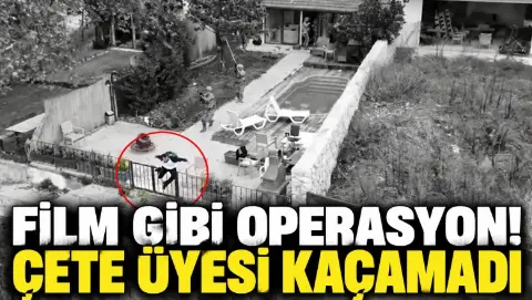 Film gibi operasyon! Çete üyesi kaçamadı