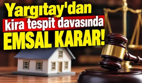 Yargıtay’dan kira tespit davaları için emsal karar... Kiracı çıkarsa masrafı kim ödeyecek?