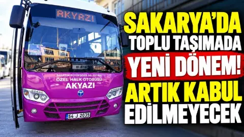 Sakarya'da toplu taşımada yeni dönem!