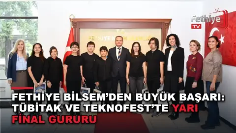 Fethiye BİLSEM’den Büyük Başarı: TÜBİTAK Ve TEKNOFEST’te Yarı Final Gururu