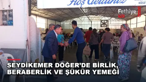 Seydikemer Döğer’de Birlik, Beraberlik Ve Şükür Yemeği