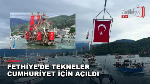 Fethiye’de Tekneler Cumhuriyet İçin Açıldı