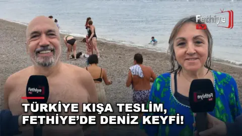 Türkiye Kışa Teslim, Fethiye’de Deniz Keyfi!