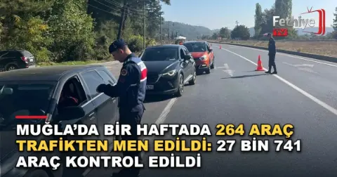 Muğla’da Bir Haftada 264 Araç Trafikten Men Edildi: 27 Bin 741 Araç Kontrol Edildi