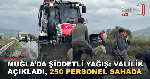 Muğla’da Şiddetli Yağış: Valilik Açıkladı, 250 Personel Sahada