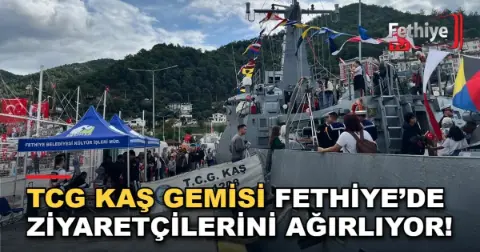 TCG Kaş Gemisi Fethiye’de Ziyaretçilerini Ağırlıyor!