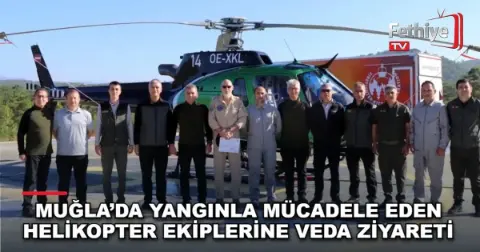 Muğla’da Yangınla Mücadele Eden Helikopter Ekiplerine Veda Ziyareti