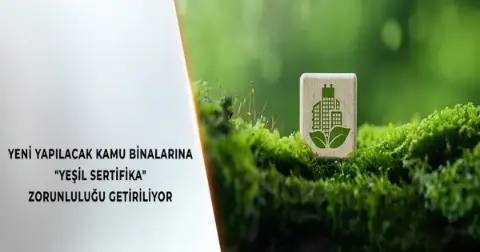 Yeşil sertifika yönetmeliği değişti: Müteahhitler, mimarlar ve mühendisler dikkat!