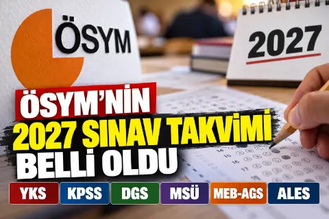 2027 YKS Takvimi Belli Oldu: İşte Sınav ve Başvuru Tarihleri