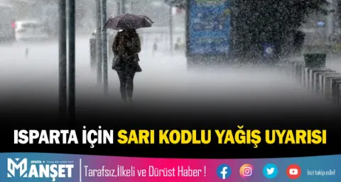 Isparta İçin Sarı Kodlu Yağış Uyarısı