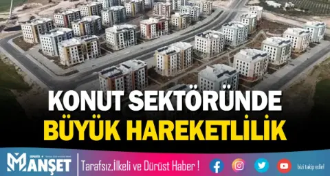 Isparta’da Konut Sektöründe Büyük Hareketlilik