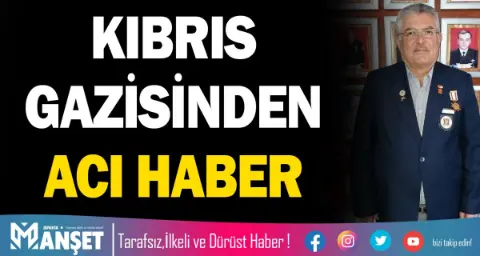 Kıbrıs Gazisinden Acı Haber: Kalbine Yenildi
