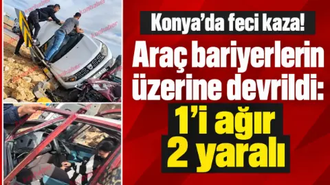 Konya yolunda korkutan kaza! Araç yan yattı, genç sürücü ağır yaralı
