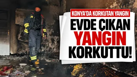 Konya'da bir evden alevler yükseldi! Geride bu manzara kaldı