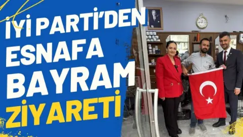 İYİ Parti'den Esnafa Bayram Ziyareti