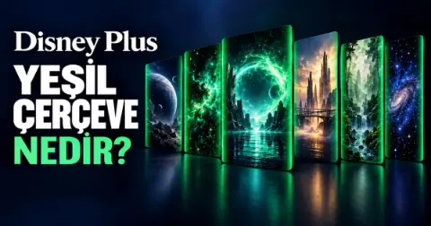 Disney Plus Yeşil Çerçeve Nedir, Hangi Yapımlarda Görünüyor?