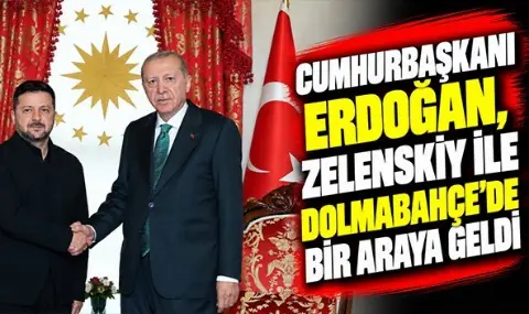 Cumhurbaşkanı Erdoğan, Zelenskiy ile Dolmabahçe’de bir araya geldi