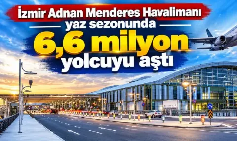 İzmir Adnan Menderes Havalimanı yaz sezonunda 6,6 milyon yolcuyu aştı