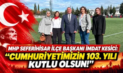 MHP Seferihisar İlçe Başkanı İmdat Kesici: "Cumhuriyetimizin 103. yılı kutlu olsun!