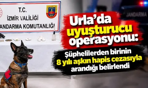 Urla’da uyuşturucu operasyonu: Şüphelilerden birinin 8 yılı aşkın hapis cezasıyla arandığı belirlendi
