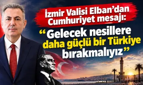 Vali Elban’dan Cumhuriyet mesajı: Gelecek nesillere daha güçlü bir Türkiye bırakmalıyız