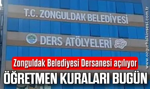 Zonguldak Belediyesi Dersanesi açılıyor: ÖĞRETMEN KURALARI BUGÜN
