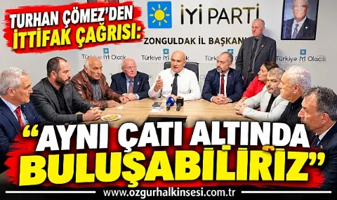 çömez’den İttifak çağrısı: Aynı çatı Altında Buluşabiliriz