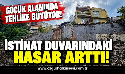 Göçük Alanında Tehlike Büyüyor! İstinat Duvarındaki Hasar Arttı!
