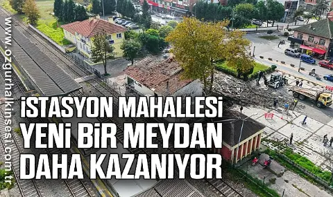 İstasyon Mahallesi yeni bir meydan daha kazanıyor