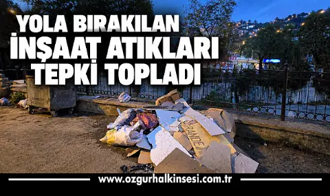 Yola Bırakılan İnşaat Atıkları Tepki Topladı