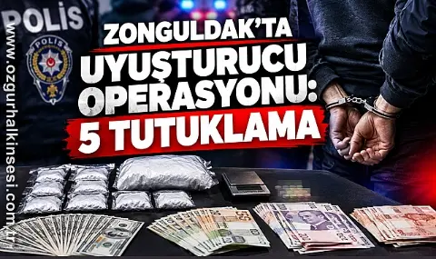 Zonguldak’ta Uyuşturucu Operasyonu: 5 Tutuklama