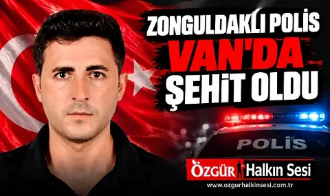 Zonguldaklı Polis Van’da şehit Oldu