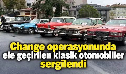 Change operasyonunda ele geçirilen klasik otomobiller sergilendi
