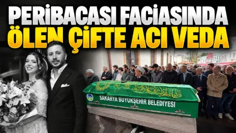 Peribacası faciasında ölen çifte acı veda