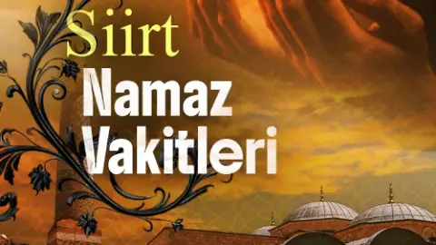 Siirt Namaz Vakitleri Belli Oldu: 16 Eylül Çarşamba Ezan Saatleri