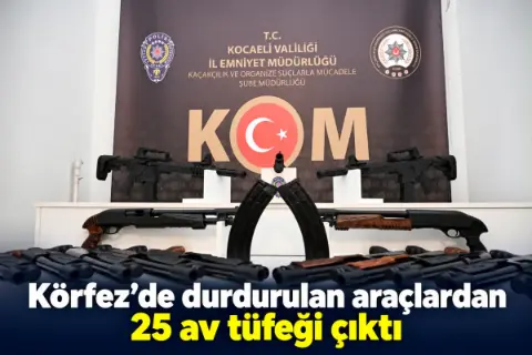 Körfez’de durdurulan araçlardan 25 av tüfeği çıktı