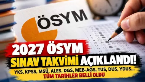 ÖSYM sınav takvimi 2027: YKS’den KPSS’ye tüm tarihler belli oldu! İlk başvuru Şubat'ta