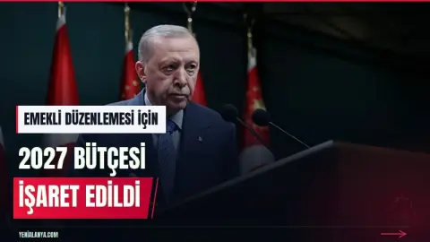 Erdoğan'dan emeklilere''müjde'' sinyali! 2027'yi işaret etti