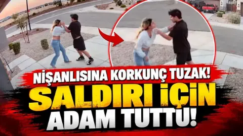 Nişanlısından iğrenç ötesi tuzak! Cinsel saldırıda bulunsun diye internetten adam tutmuş