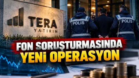 Fon soruşturmasında yeni operasyon: Tera Yatırım yöneticileri gözaltında
